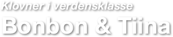 Klovner i verdensklasse
Bonbon & Tiina